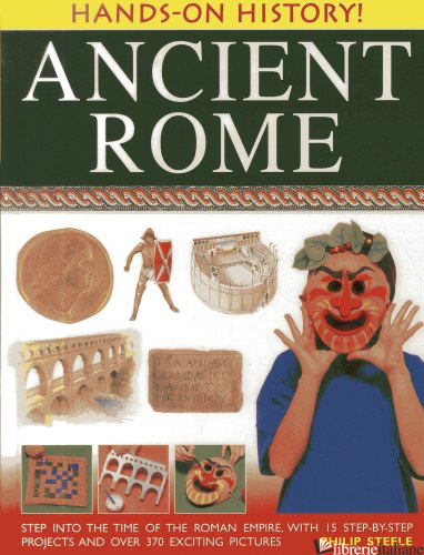 HANDSION HISTORY! ANCIENT ROME - STEELE PHILIP