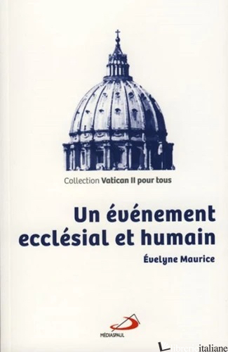 EVENEMENT ECCLESIAL ET HUMAIN VATICAN II - MAURICE EVELYNE