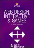 WEB DESIGN INTERACTIVE & GAMES. EDIZ. MULTILINGUE - WIEDEMANN JULIUS