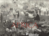 AFRICA. EDIZ. INGLESE, FRANCESE E TEDESCA - SALGADO SEBASTIAO; SALGADO L. W. (CUR.); COUTO M. (CUR.)