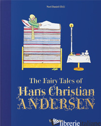 FAIRY TALES OF HANS CHRISTIAN ANDERSEN. EDIZ. ILLUSTRATA (THE) - DANIEL N. (CUR.)
