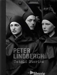 PETER LINDBERG. UNTOLD STORIES. EDIZ. INGLESE, FRANCESE E TEDESCO - WENDERS WIM; KRAMER FELIX