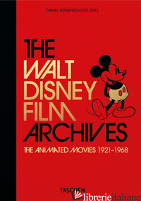 WALT DISNEY FILM ARCHIVES. 40TH ANNIVERSARY EDITION (THE) - KOTHENSCHULTE D. (CUR.)