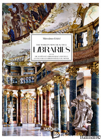 MASSIMO LISTRI. THE WORLD'S MOST BEAUTIFUL LIBRARIES. EDIZ. INGLESE, FRANCESE E  - SLADEK ELISABETH; RUPPELT GEORG