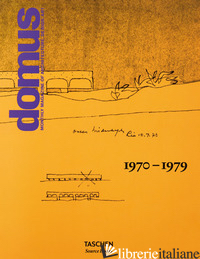 DOMUS (1970-1979). EDIZ. INGLESE, FRANCESE E TEDESCA - FIELL C. (CUR.); FIELL P. (CUR.)