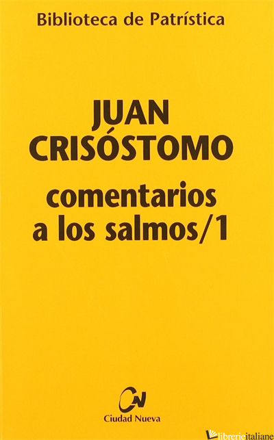 COMENTARIOS A LOS SALMOS I - JUAN CRISOSTOMO (SAN); GIOVANNI CRISOSTOMO (SAN)