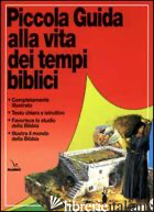 PICCOLA GUIDA ALLA VITA DEI TEMPI BIBLICI - DOWLEY TIM