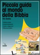 PICCOLA GUIDA AL MONDO DELLA BIBBIA - DOWLEY TIM