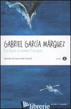 LUCE E' COME L'ACQUA E ALTRI RACCONTI (LA) - GARCIA MARQUEZ GABRIEL