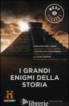 GRANDI ENIGMI DELLA STORIA. HISTORY CHANNEL (I) - HISTORY CHANNEL