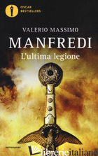 ULTIMA LEGIONE (L') - MANFREDI VALERIO MASSIMO