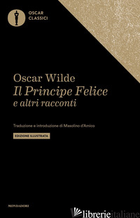 PRINCIPE FELICE E ALTRE STORIE (IL) - WILDE OSCAR