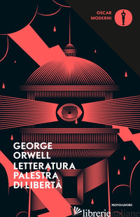 LETTERATURA PALESTRA DI LIBERTA' - ORWELL GEORGE; BULLA G. (CUR.)