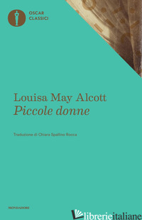 PICCOLE DONNE - ALCOTT LOUISA MAY