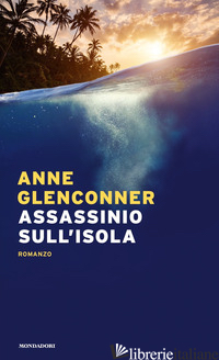 ASSASSINIO SULL'ISOLA - GLENCONNER ANNE