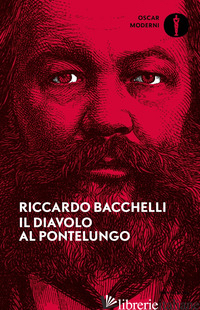 DIAVOLO AL PONTELUNGO (IL) - BACCHELLI RICCARDO; VEGLIA M. (CUR.)