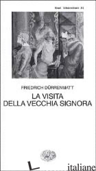 VISITA DELLA VECCHIA SIGNORA (LA) - DURRENMATT FRIEDRICH