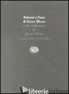 BABETTE'S FEAST-BABETTE'S GAESTEBUD-IL PRANZO DI BABETTE - BLIXEN KAREN; SEGALA A. M. (CUR.)