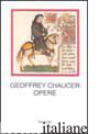 OPERE - CHAUCER GEOFFREY; BOITANI P. (CUR.); DI ROCCO E. (CUR.)