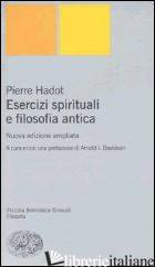 ESERCIZI SPIRITUALI E FILOSOFIA ANTICA - HADOT PIERRE; DAVIDSON A. I. (CUR.)