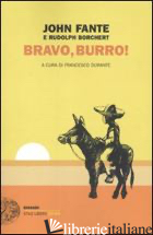 BRAVO, BURRO! - FANTE JOHN; BORCHERT RUDOLPH; DURANTE F. (CUR.)