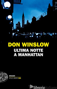 ULTIMA NOTTE A MANHATTAN - WINSLOW DON