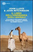 LIBRO DELL'IGNORANZA SUGLI ANIMALI (IL) - LLOYD JOHN; MITCHINSON JOHN