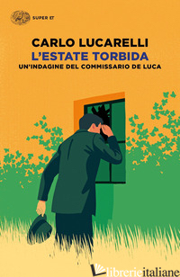 ESTATE TORBIDA. UN'INDAGINE DEL COMMISSARIO DE LUCA (L') - LUCARELLI CARLO