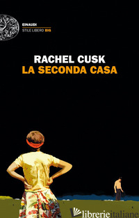 SECONDA CASA (LA) - CUSK RACHEL
