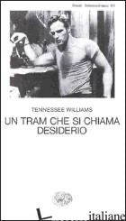 TRAM CHE SI CHIAMA DESIDERIO (UN) - WILLIAMS TENNESSEE
