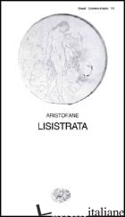 LISISTRATA - ARISTOFANE; CANTARELLA R. (CUR.)