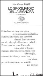 SPOGLIATOIO DELLA SIGNORA E ALTRE POESIE (LO) - SWIFT JONATHAN; BRILLI A. (CUR.)
