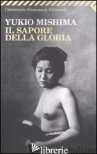 SAPORE DELLA GLORIA (IL) - MISHIMA YUKIO