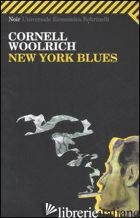 NEW YORK BLUES - WOOLRICH CORNELL