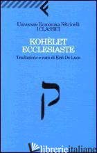 KOHELET/ECCLESIASTE - DE LUCA E. (CUR.)