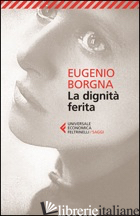DIGNITA' FERITA (LA) - BORGNA EUGENIO