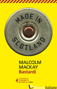 BASTARDI - MACKAY MALCOLM