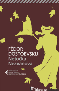 NETOCKA NEZVANOVA - DOSTOEVSKIJ FEDOR; PRINA S. (CUR.)