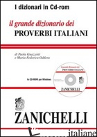 GRANDE DIZIONARIO DEI PROVERBI ITALIANI. CD-ROM (IL) - GUAZZOTTI PAOLA; ODDERA MARIA FEDERICA