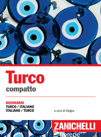 TURCO COMPATTO. DIZIONARIO TURCO-ITALIANO, ITALIANO-TURCO - EDIGEO (CUR.); KURTBOKE P. (CUR.)
