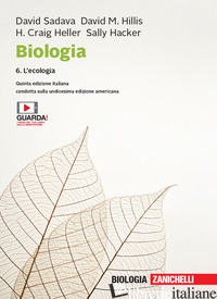 BIOLOGIA. CON E-BOOK. VOL. 6: L' ECOLOGIA - SADAVA DAVID; HILLIS DAVID M.; HELLER H. CRAIG; HACKER SALLY D.