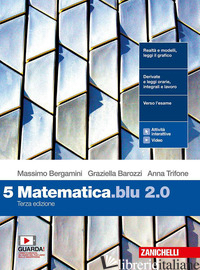 MATEMATICA BLU 2.0. PER LE SCUOLE SUPERIORI. CON E-BOOK. CON ESPANSIONE ONLINE.  - BERGAMINI MASSIMO; BAROZZI GRAZIELLA; TRIFONE ANNA