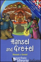 HANSEL AND GRETEL-HANSEL E GRETEL. EDIZ. BILINGUE. CON CD AUDIO - BALLARIN G. (CUR.)
