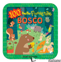 BOSCO. 100 BELLE FINESTRELLE - CASALIS ANNA