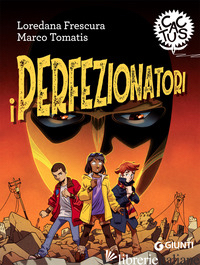 PERFEZIONATORI (I) - FRESCURA LOREDANA; TOMATIS MARCO