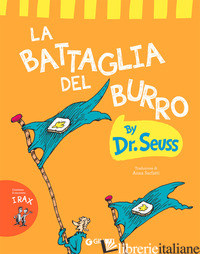 BATTAGLIA DEL BURRO. EDIZ. A COLORI (LA) - DR. SEUSS