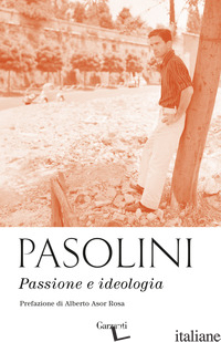 PASSIONE E IDEOLOGIA - PASOLINI PIER PAOLO