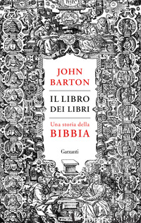 LIBRO DEI LIBRI. UNA STORIA DELLA BIBBIA (IL) - BARTON JOHN