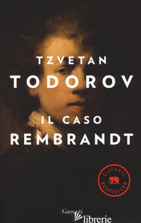 CASO REMBRANDT SEGUITO DA «ARTE E MORALE» (IL) - TODOROV TZVETAN
