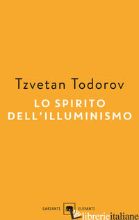 SPIRITO DELL'ILLUMINISMO (LO) - TODOROV TZVETAN